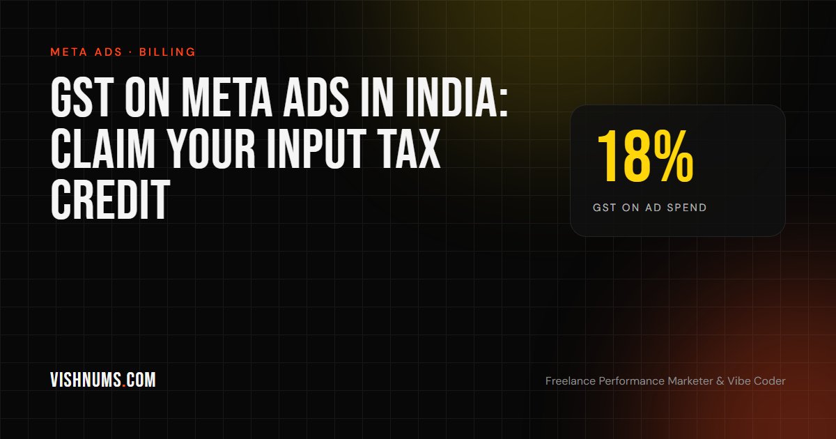 GST on Meta ads in India guide cover, explaining how to get a GST invoice and claim input tax credit on Facebook and Instagram ad spend